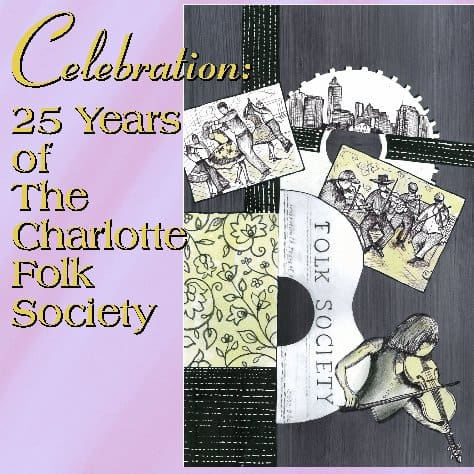CD Celebration: 25 Years of The Charlotte Folk Society